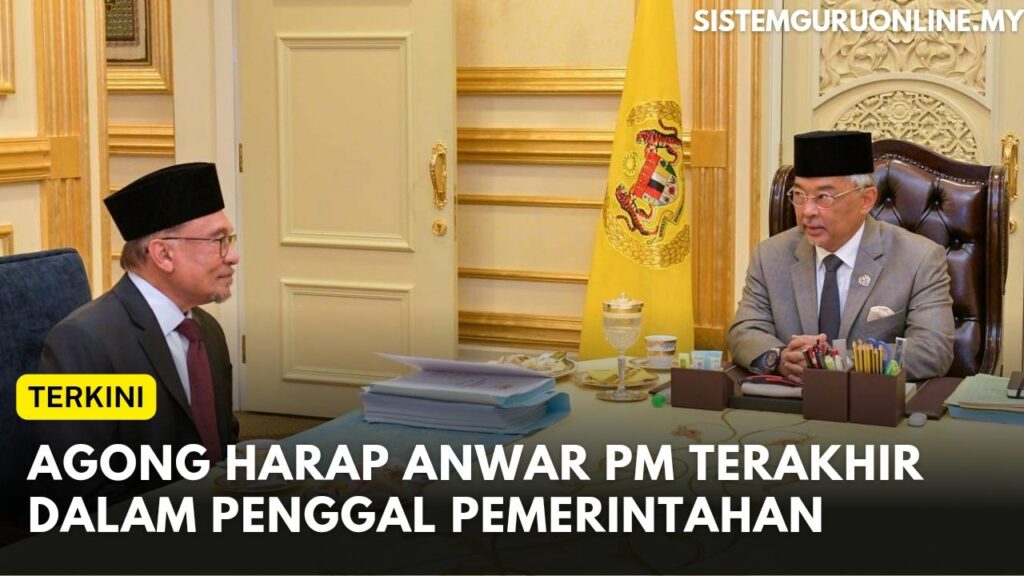 Agong Harap Anwar Pm Terakhir Dalam Penggal Pemerintahan