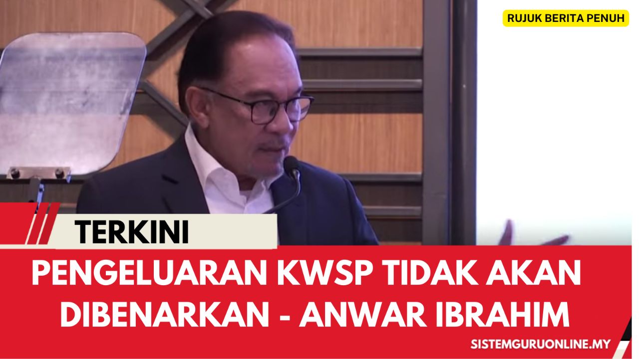 Official Pengeluaran Kwsp Tidak Akan Dibenarkan Anwar Ibrahim