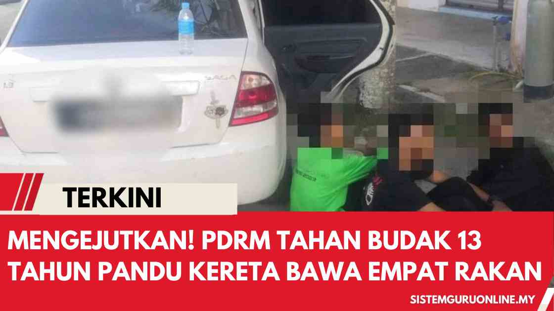 PDRM Tahan Budak 13 Tahun Pandu Kereta Bawa Empat Rakan