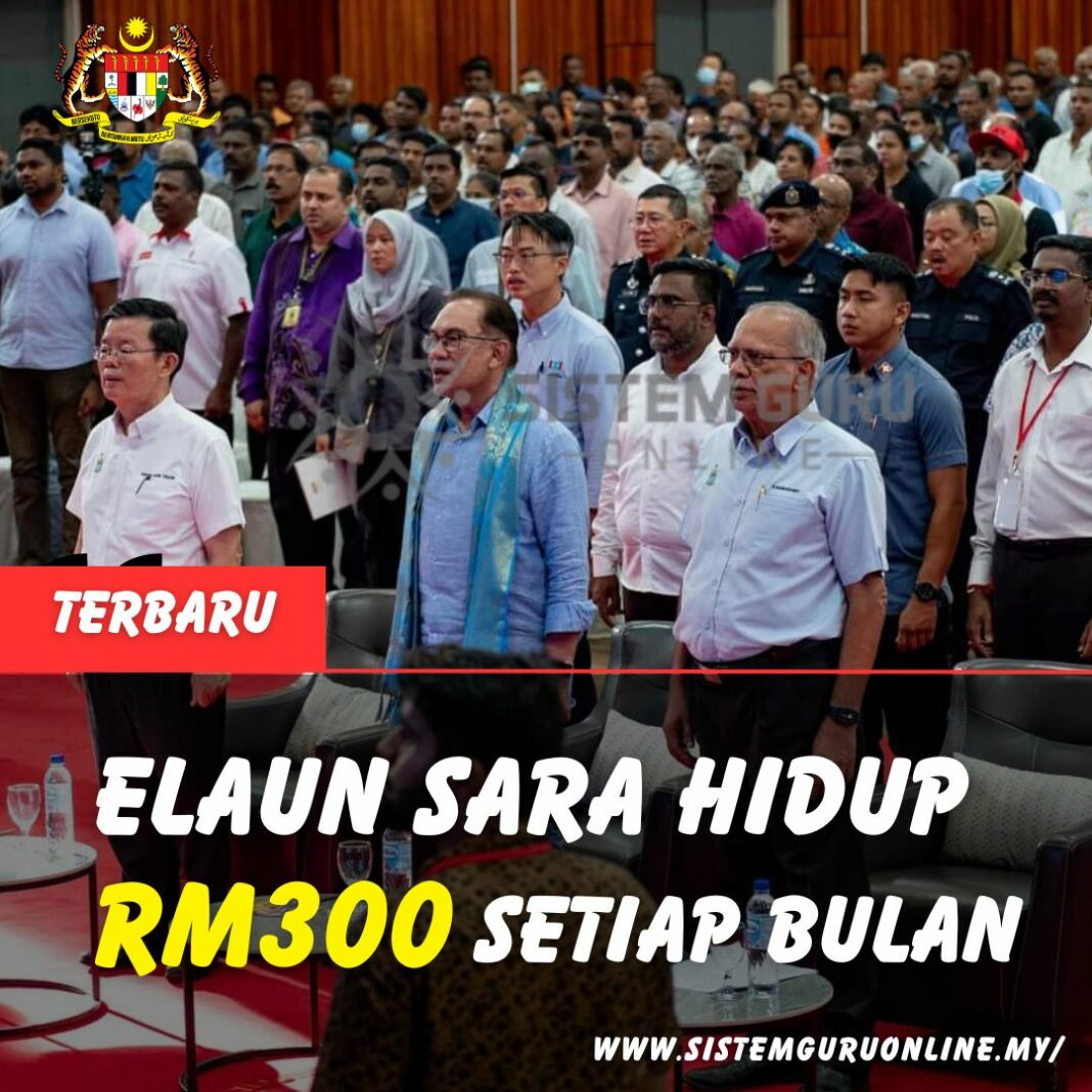 Permohonan Elaun Sara Hidup RM300 Tahun 2023 Telah Dibuka Dibayar