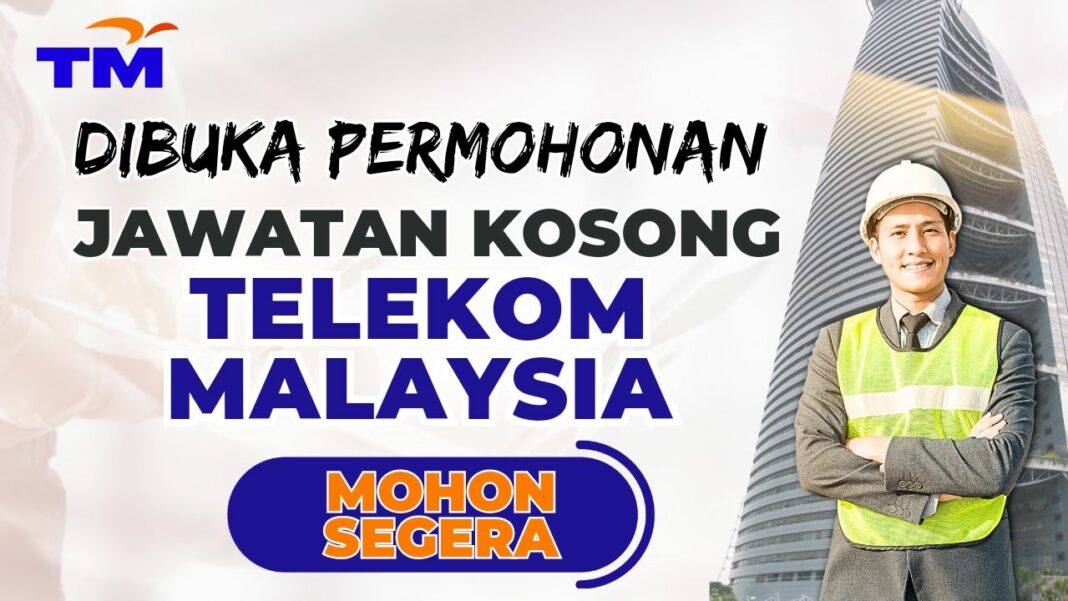 Telekom Malaysia TM Buka Pengambilan Jawatan Kosong 2023