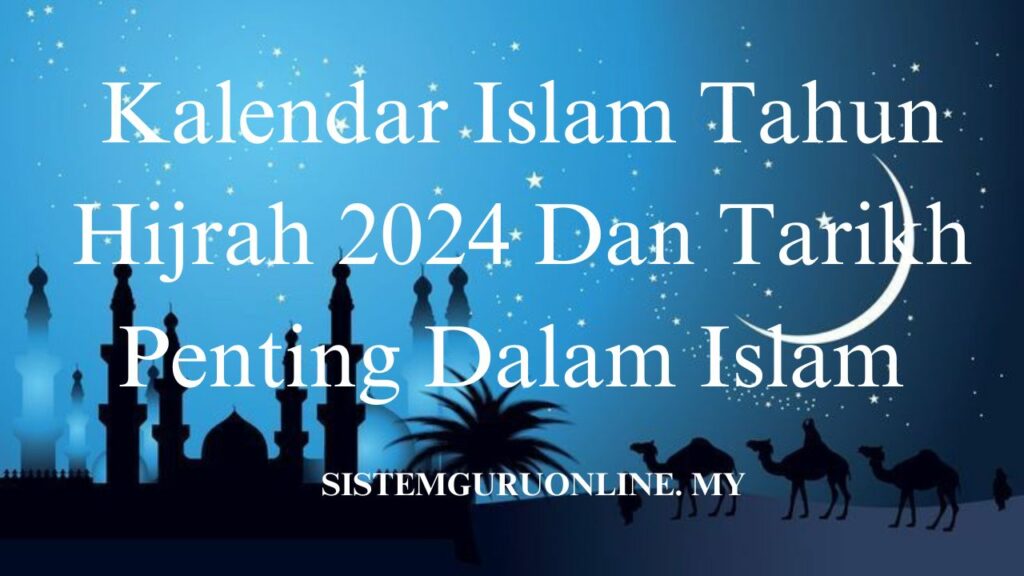 Kalendar Islam Tahun Hijrah Dan Tarikh Penting Dalam Islam