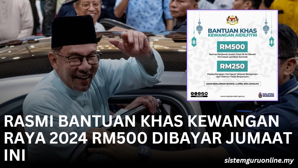 Rasmi Bantuan Khas Kewangan Raya 2024 RM500 Dibayar Jumaat Ini