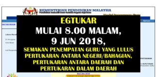 eGTukar - Mulai 8.00 Malam, 9 Jun 2018, Semakan Penempatan Guru yang Lulus Pertukaran antara Negeri/Bahagian, Pertukaran antara Daerah dan Pertukaran dalam Daerah