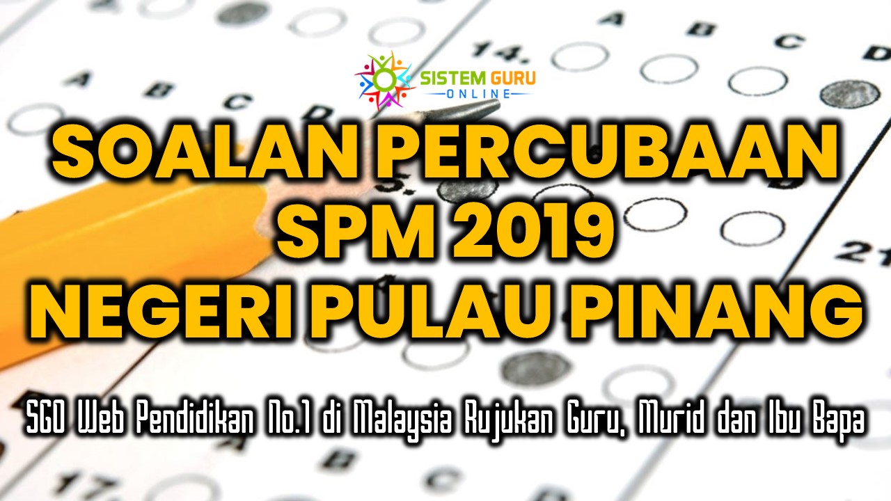 Soalan Percubaan SPM 2019 Pulau Pinang