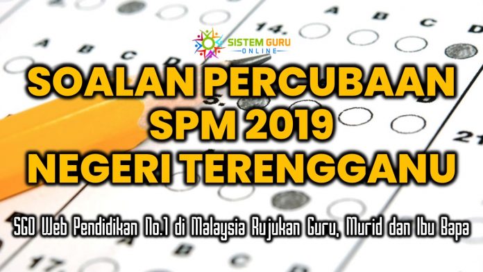 Soalan Percubaan SPM 2019 Terengganu