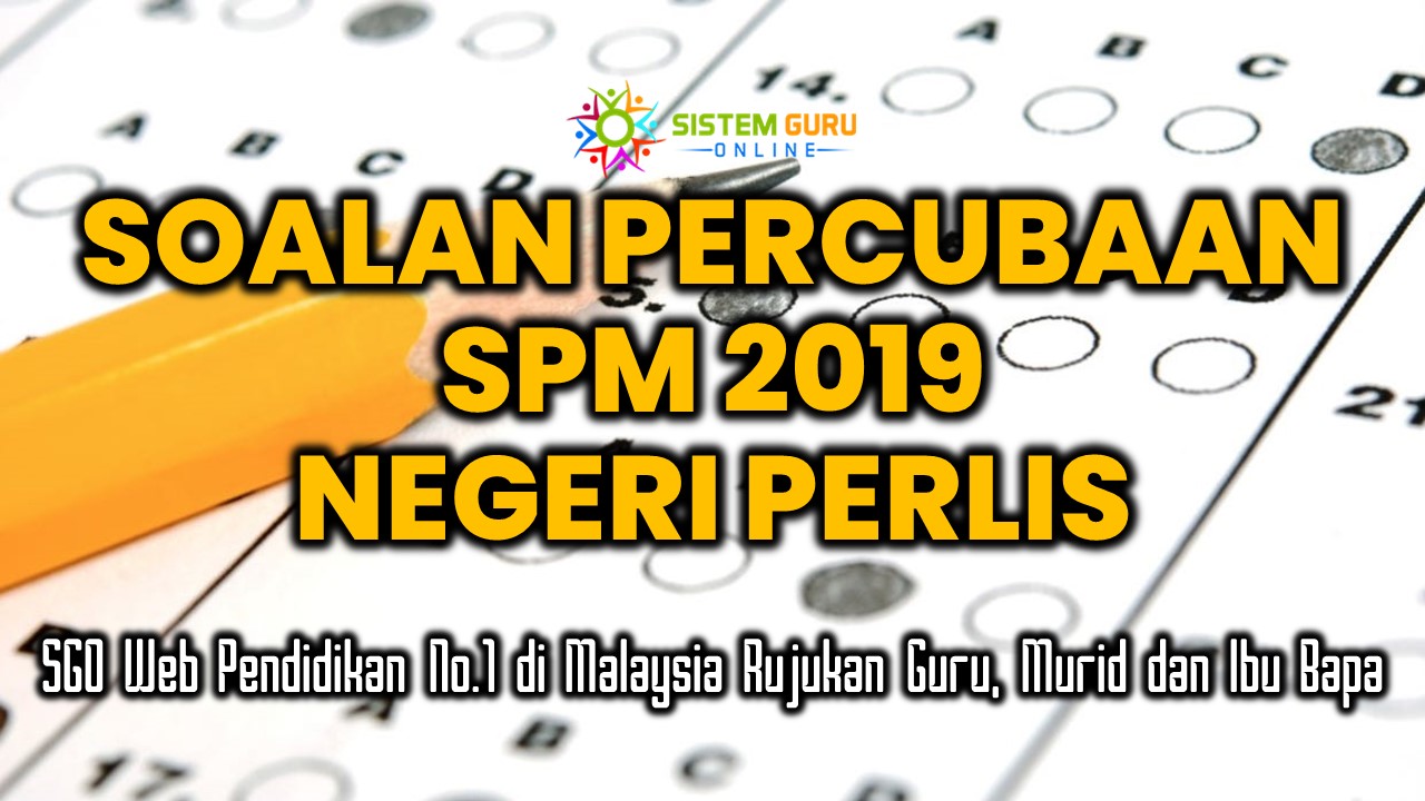 Soalan Percubaan SPM 2019 Perlis