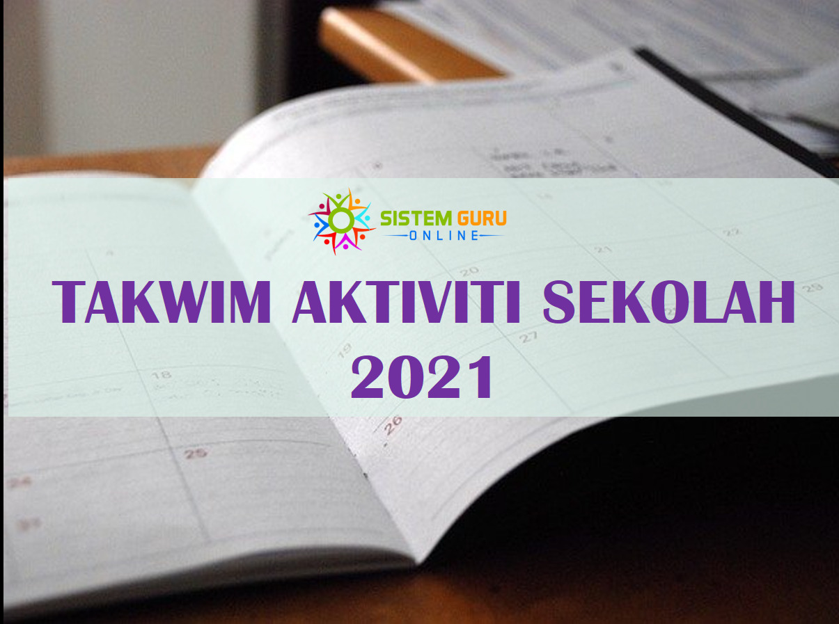 Takwim Aktiviti Persekolahan Sesi 2021