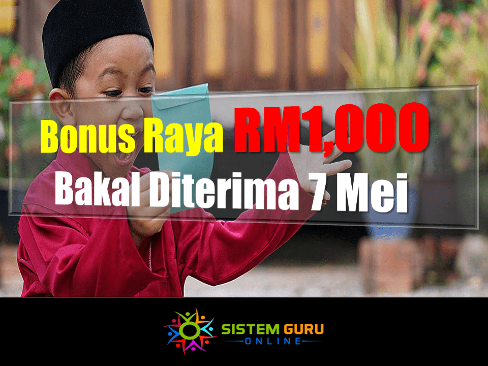 Bonus Raya RM1,000 Bakal Diterima 7 Mei