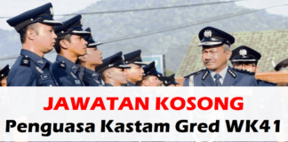 Jawatan Kosong Penguasa Kastam Gred WK41