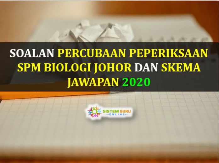 Soalan Percubaan Peperiksaan SPM Biologi Johor Dan Skema Jawapan 2020