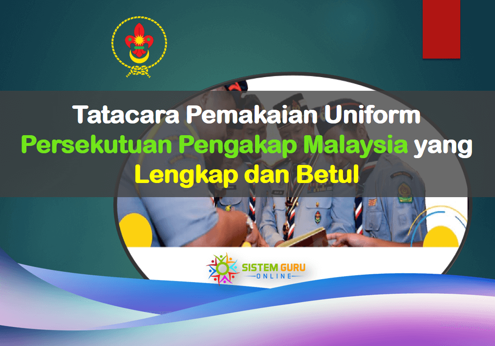 Tatacara Pemakaian Uniform Bagi Persekutuan Pengakap Malaysia Yang Betul