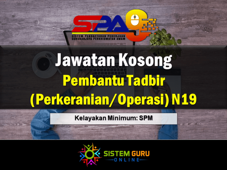 Jawatan Kosong Pembantu Tadbir (Perkeranian/Operasi) N19 Effective Mei 2021