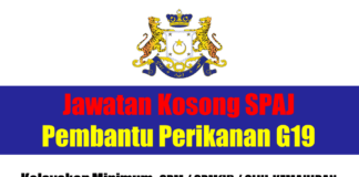 Jawatan Kosong SPAJ Pembantu Perikanan G19 Effective Mei 2021 Jawatan Kosong SPAJ Pembantu Perikanan G19