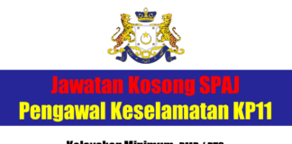 Jawatan Kosong SPAJ Pengawal Keselamatan KP11