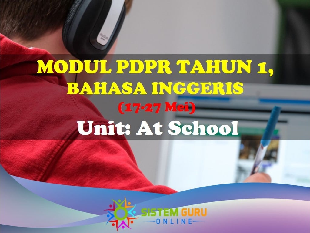 Modul PDPR Bahasa Inggeris Tahun 1 At School (1727 Mei)