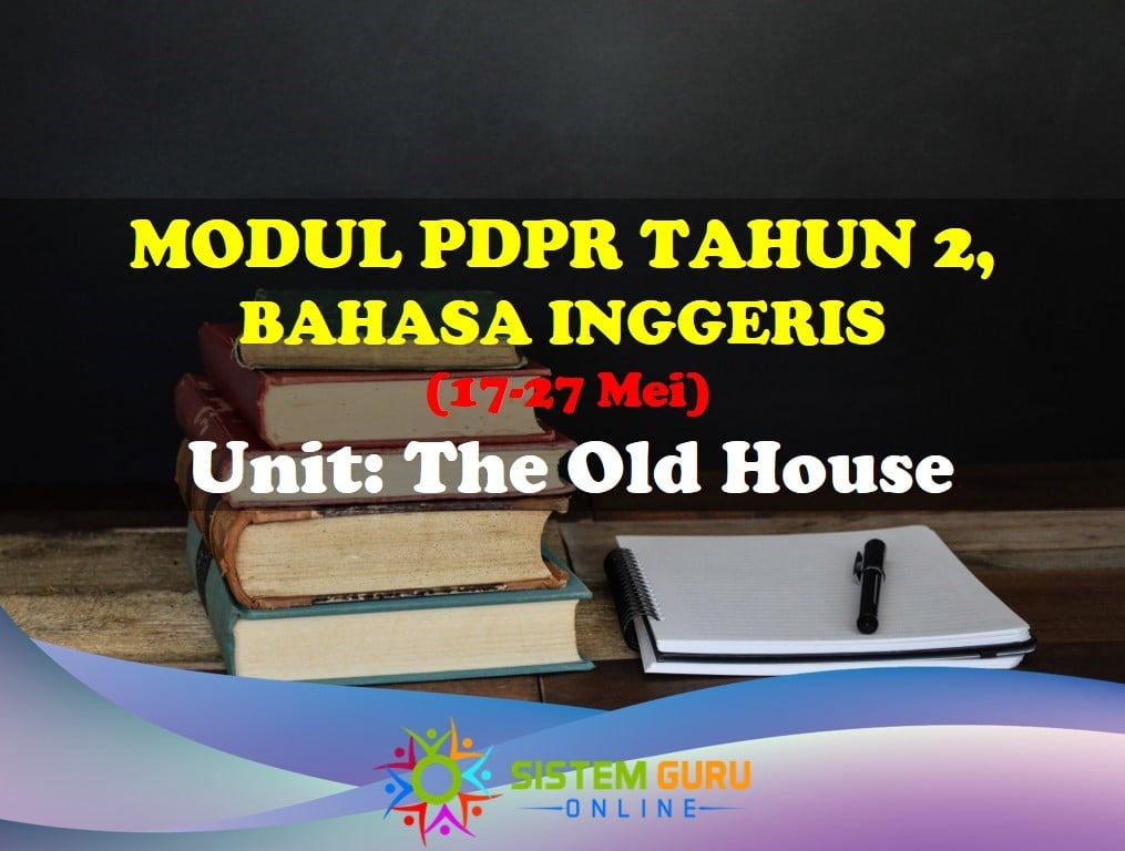 Modul Pdpr Bahasa Inggeris Tahun 2 The Old House 17 27 Mei