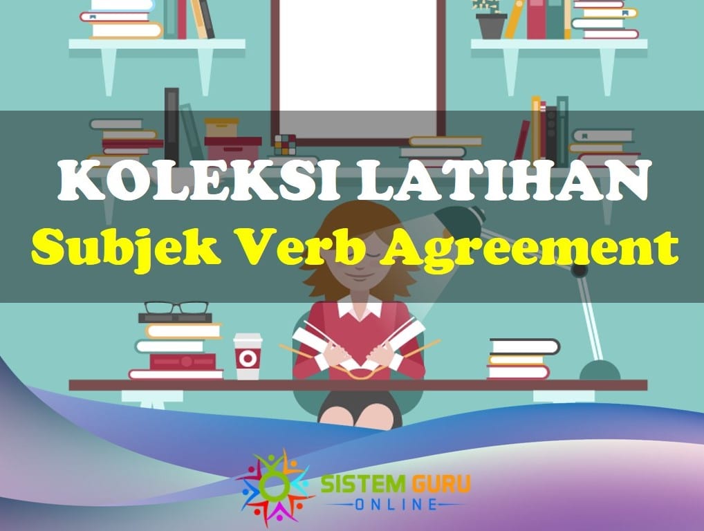 Koleksi Latihan Subject Verb Agreement Bahasa Inggeris Sekolah Rendah