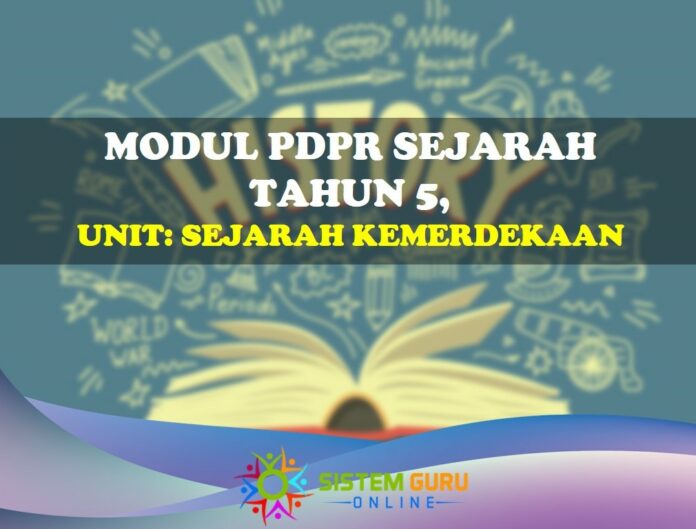 Modul PDPR Sejarah Tahun 5 Unit Sejarah Kemerdekaan, Pejuang Kemerdekaan