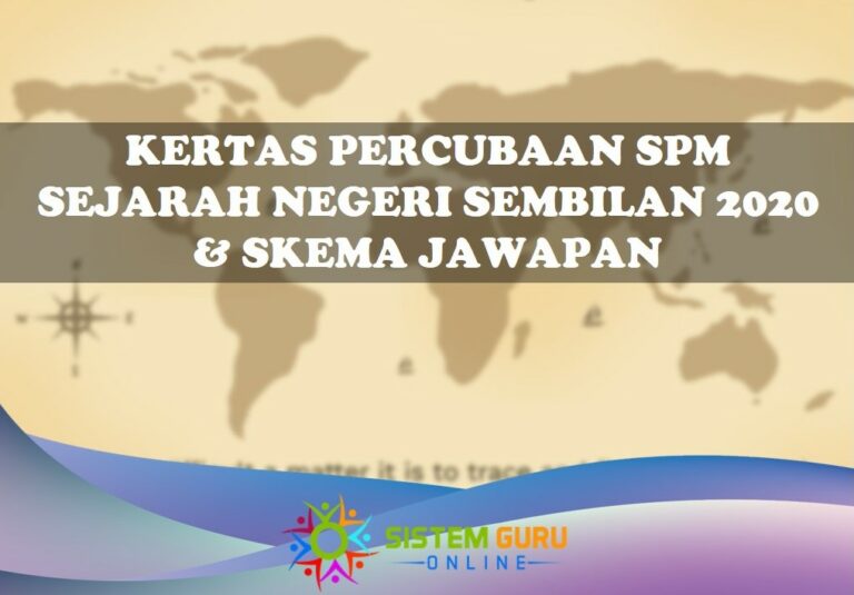 Kertas Percubaan SPM Sejarah Negeri Sembilan 2020 & Skema Jawapan