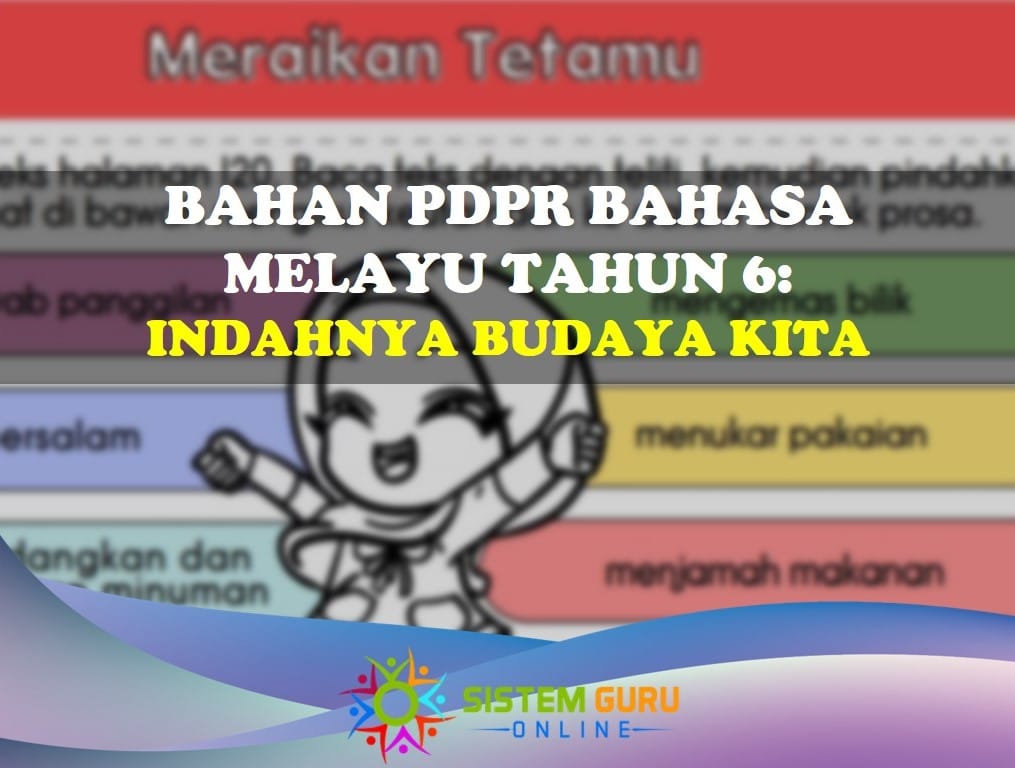 Bahan Pdpr Bahasa Melayu Tahun 6 Indahnya Budaya Kita