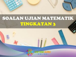 Soalan Ujian Matematik Tingkatan 3