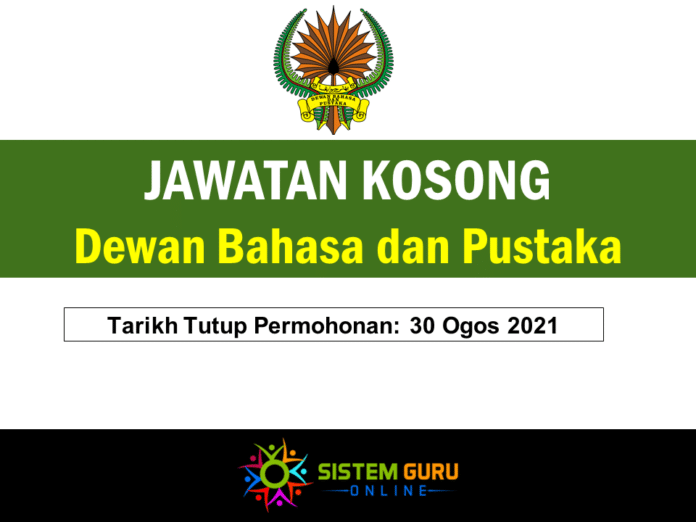 Jawatan Kosong Dewan Bahasa Dan Pustaka Effective Ogos 2021