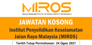 Jawatan Kosong Institut Penyelidikan Keselamatan Jalan Raya Malaysia (MIROS) Effective Ogos 2021 Jawatan Kosong Institut Penyelidikan Keselamatan Jalan Raya Malaysia (MIROS)