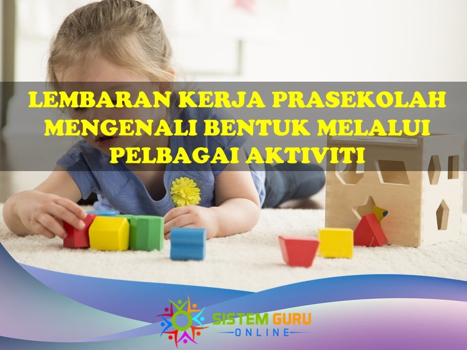 Lembaran Kerja Prasekolah Mengenali Bentuk Melalui Pelbagai 