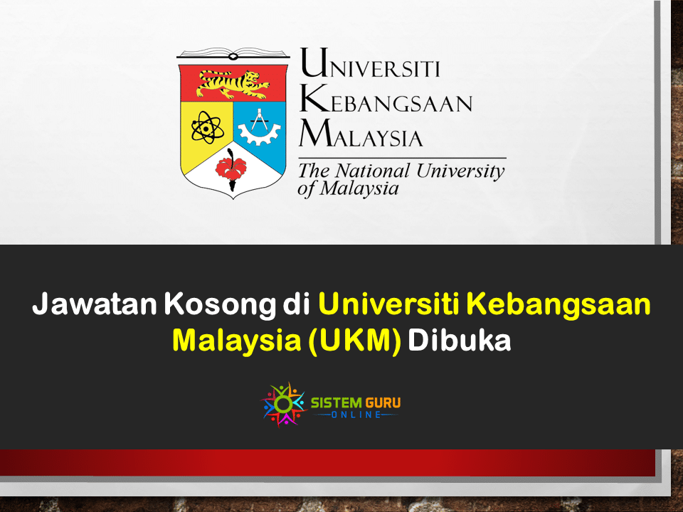 Jawatan Kosong Di Universiti Kebangsaan Malaysia Ukm Dibuka