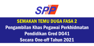 Semakan Temu Duga Fasa 2 Pengambilan Khas Pegawai Perkhidmatan Pendidikan Gred DG41 Secara One-off Tahun 2021