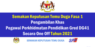 Semakan Keputusan Temu Duga Fasa 1 Perkhidmatan Pendidikan Gred DG41 Secara One Off Tahun 2021 Semakan Keputusan Temu Duga Fasa 1 Pengambilan Khas Pegawai Perkhidmatan Pendidikan Gred DG41 Secara One Off Tahun 2021