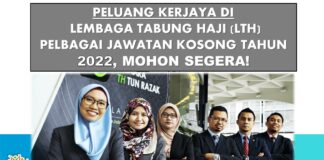 PELUANG KERJAYA DI LEMBAGA TABUNG HAJI (LTH) PERMOHONAN TERBUKA KEPADA RAKYAT MALAYSIA EFFECTIVE MAC TAHUN 2022 JAWATAN KOSONG TABUNG HAJI