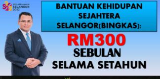 BANTUAN KEHIDUPAN SEJAHTERA SELANGOR (BINGKAS Bantuan Rakyat): BANTUAN RM300 SEBULAN SELAMA SETAHUN