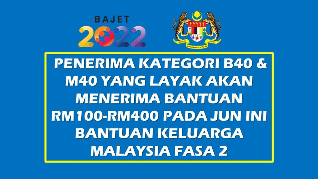 Bantuan Bagi B40 Dan M40 Yang Layak Akan Menerima Bantuan RM100-RM400 ...