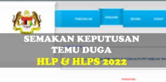 HLP : Semakan Keputusan Temu Duga Ambilan 2022 Secara Official semakan keputusan temuduga hlp & hlps 2022