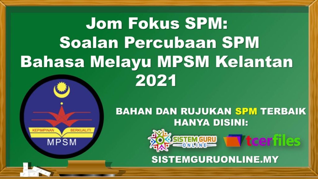 Jom Fokus SPM Soalan Percubaan SPM Bahasa Melayu MPSM Kelantan 2021
