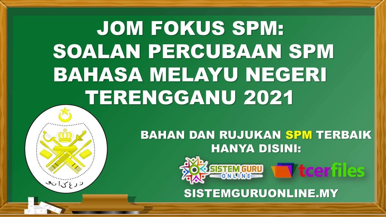 Jom Fokus SPM Soalan Percubaan SPM Bahasa Melayu Terengganu 2021