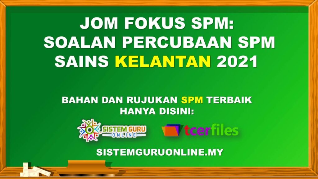 Jom Fokus SPM Soalan Percubaan SPM Sains Kelantan 2021