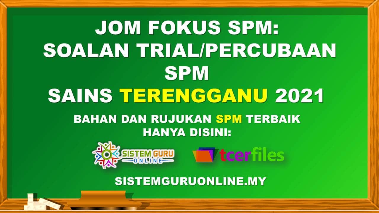 Jom Fokus SPM Soalan Percubaan SPM Sains Terengganu 2021