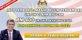 Info Terbaru : Masih Belum Terlambat Untuk Claim Baucar RM 400 Untuk Rakyat Malaysia l Sah Sehingga Disember 2022