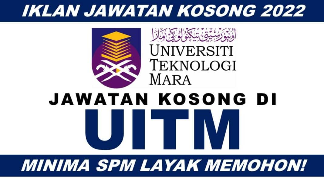 Jawatan Kosong Di Universiti Teknologi Mara (UiTM) Effective Sehingga ...