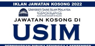 Pengambilan Jawatan Kosong di Universiti Sains Islam Malaysia (USIM) Efective Sehingga 1 September 2022