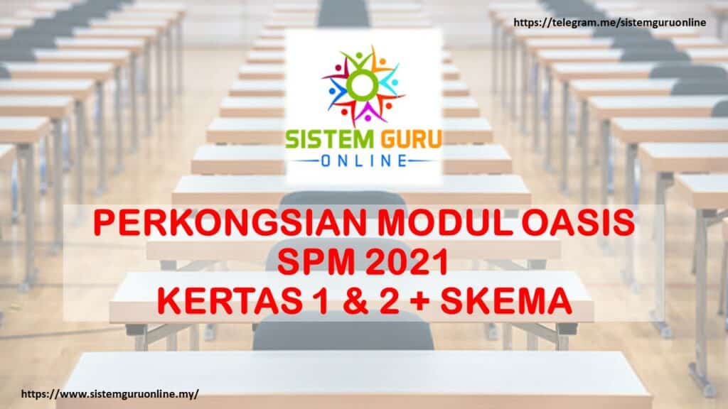 PERKONGSIAN MODUL OASIS SPM 2021 KERTAS 1 & 2 + SKEMA