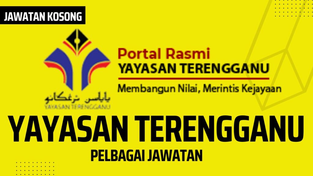 Jawatan Kosong Di Yayasan Terengganu L Permohonan Dibuka Sehingga 28 ...