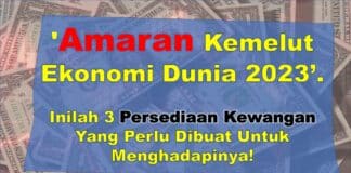 ‘Amaran Kemelut Ekonomi Dunia 2023’. Inilah 3 Persediaan Kewangan Yang Perlu Dibuat Untuk Menghadapinya Elak Trauma!