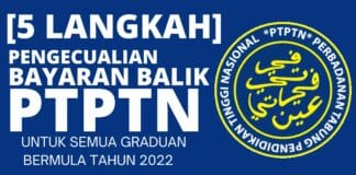 5 Langkah Effective Pengecualian Bayaran PTPTN untuk Semua Graduan Bermula Tahun 2022