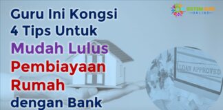 Guru Ini Kongsi 4 Tips Effective Mudah Lulus Pembiayaan Rumah dengan Bank