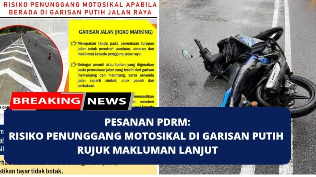 Pesanan Pdrm Risiko Penunggang Motosikal Di Garisan Putih Rujuk Makluman Lanjut 6914