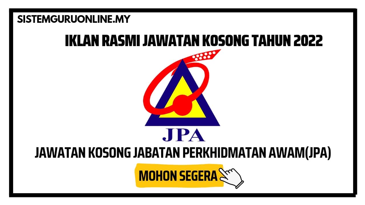 Jawatan Kosong Di Jabatan Perkhidmatan Awam(JPA) Bulan Disember 2022